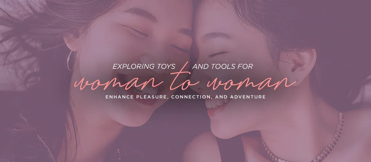 Toys for Woman-to-Woman Intimacy