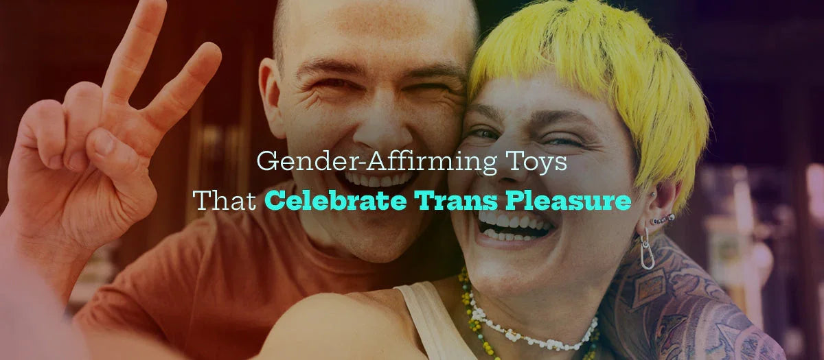 Gender-Affirming Toys That Celebrate Trans Pleasure - Frisky Business Adult Sex Toys Shop