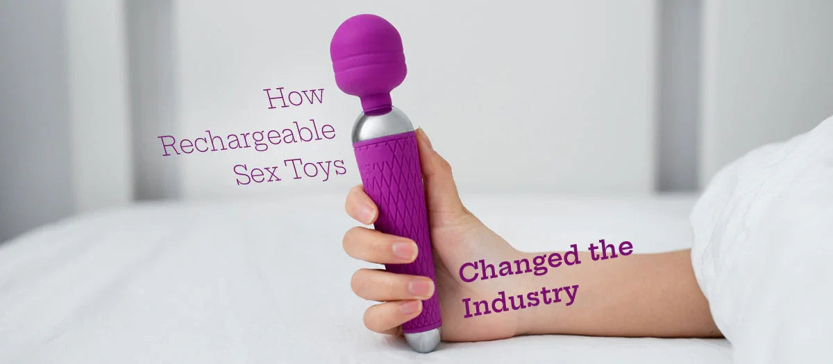 How Rechargeable Sex Toys Changed the Industry