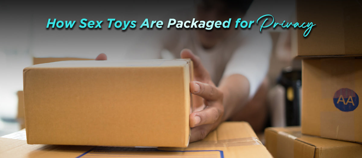 How Sex Toys Are Packaged for Privacy