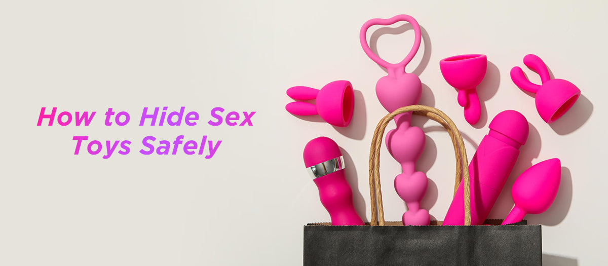 How to Hide Sex Toys Safely