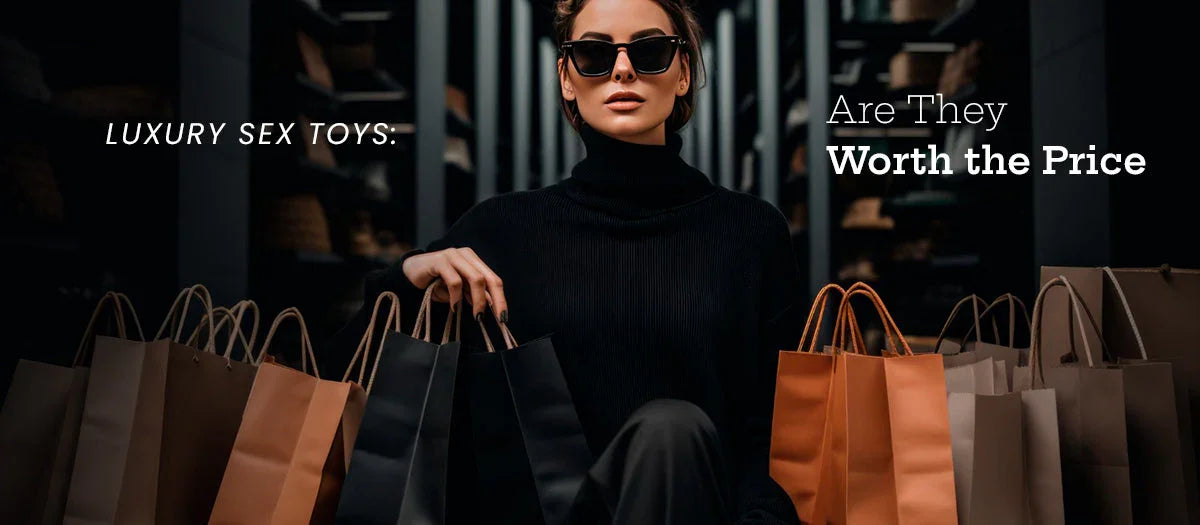 Luxury Sex Toys: Are They Worth the Price? - Frisky Business Adult Sex Toys Shop