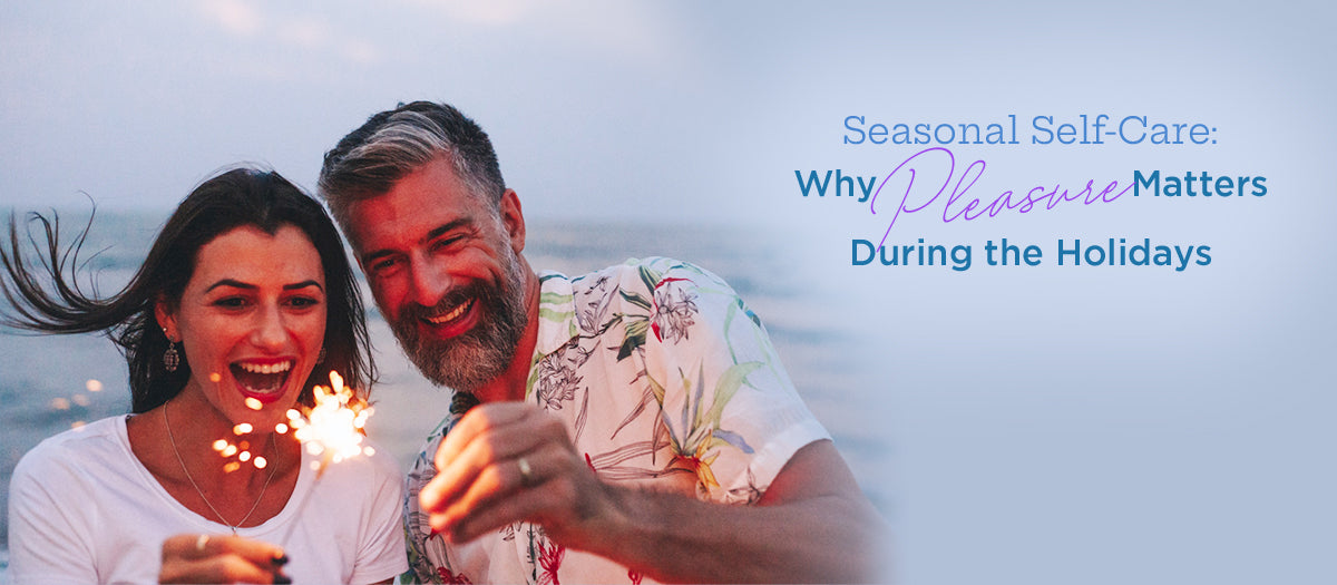 Seasonal Self-Care: Why Pleasure Matters During the Holidays