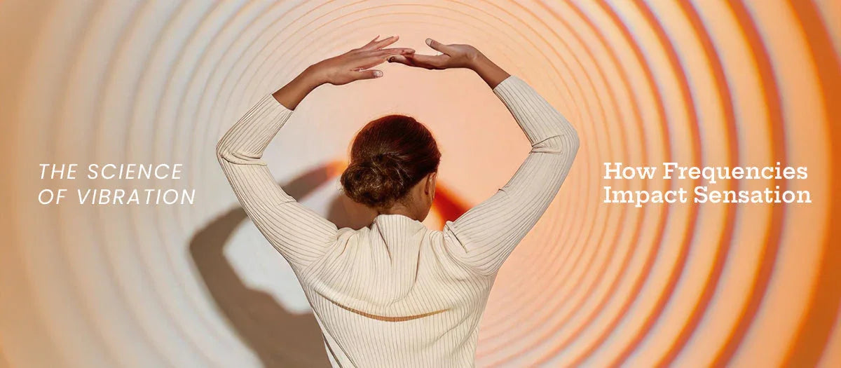 The Science of Vibration: How Frequencies Impact Sensation - Frisky Business Adult Sex Toys Shop