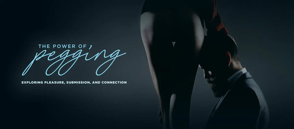 The Power of Pegging - Frisky Business Adult Sex Toys Shop