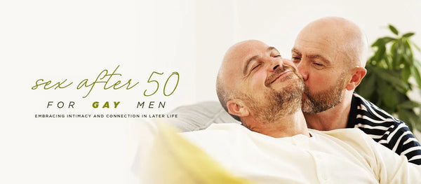 Sex After 50: Gay Men's Guide to Intimacy