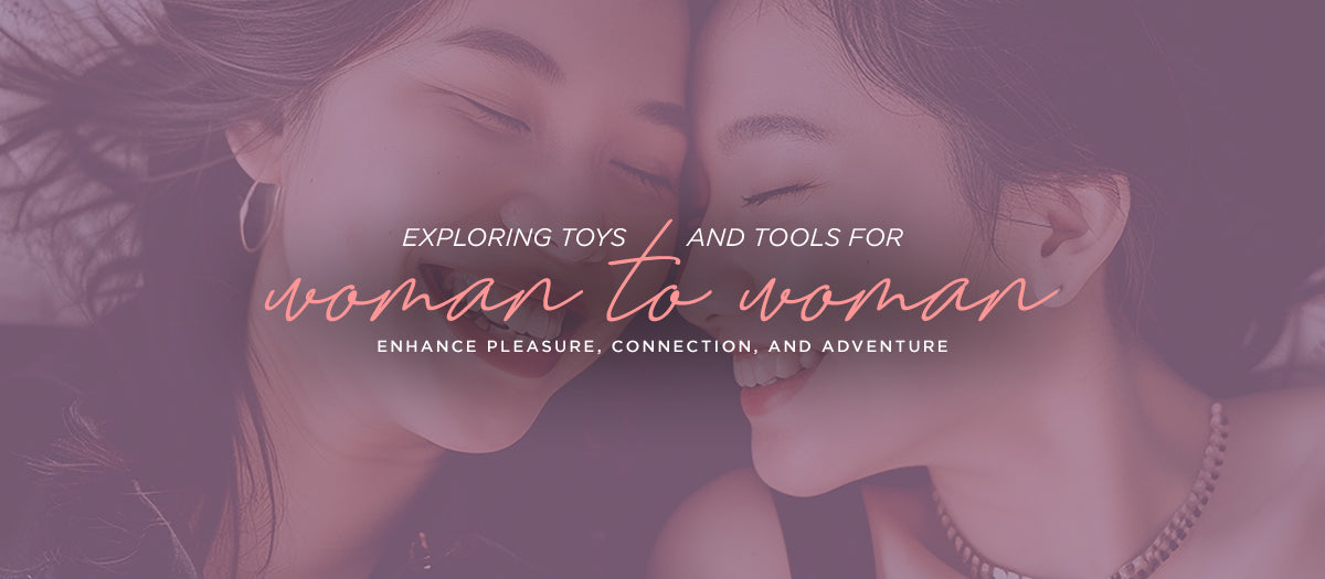 Toys for Woman-to-Woman Intimacy