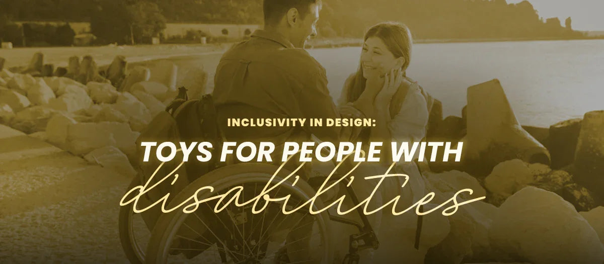Inclusivity in Design: Toys for People with Disabilities - Frisky Business Adult Sex Toys Shop
