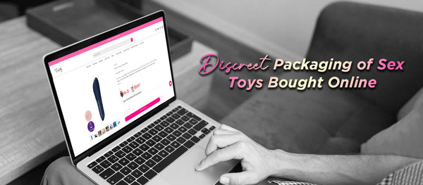 Discreet Packaging of Sex Toys Bought Online