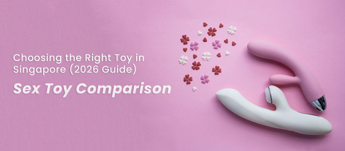 sex toy comparison guide Singapore 2026 vibrators suction toys male toys couples toys beginner guide discreet online store