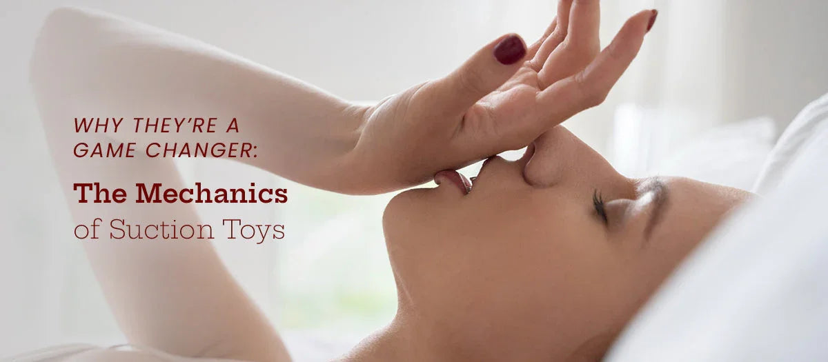 The Mechanics of Suction Toys: Why They’re a Game Changer - Frisky Business Adult Sex Toys Shop