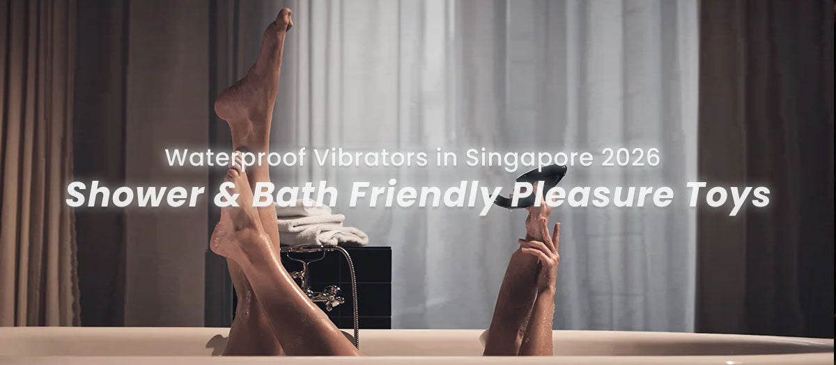 waterproof vibrators in singapore guide featuring bath and shower friendly pleasure toys
