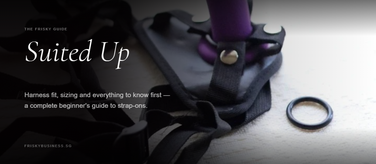 How to Use a Strap-On: Harness Fit, Sizing and First-Time Tips